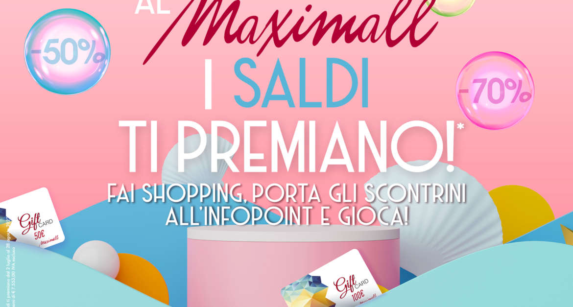 Al Maximall i saldi ti premiano!