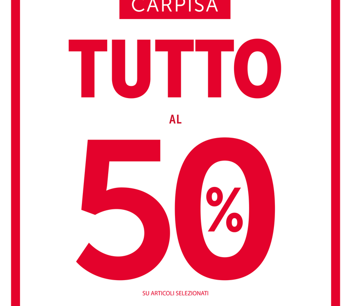 Da Carpisa tutto al 50%: ac…